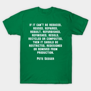 Pete Seeger Sustainability Quote T-Shirt